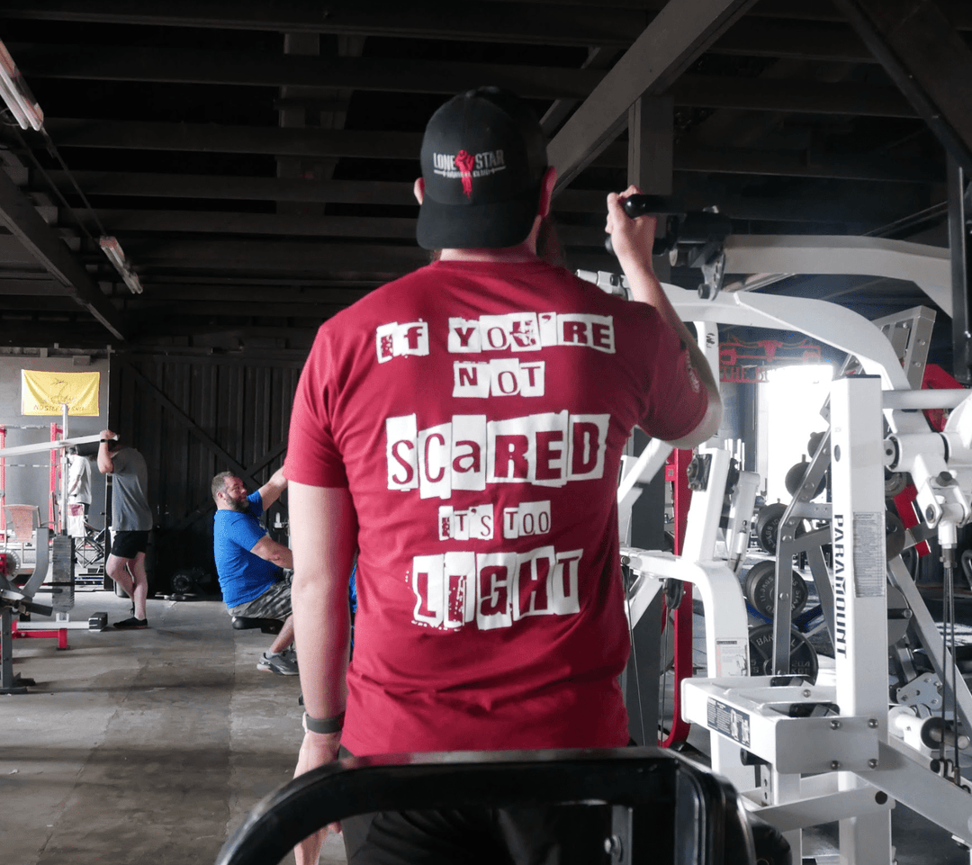 Lone Star Barbell Club variable If You're Not Scared, it's Too Light Tee